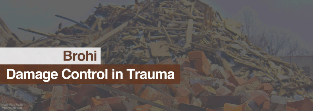 Damage Control in Trauma by Brohi