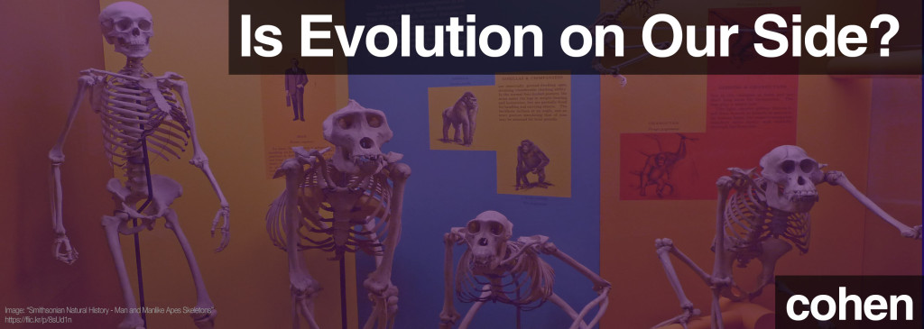 Is Evolution on Our Side? Cohen on Survival of the Weakest