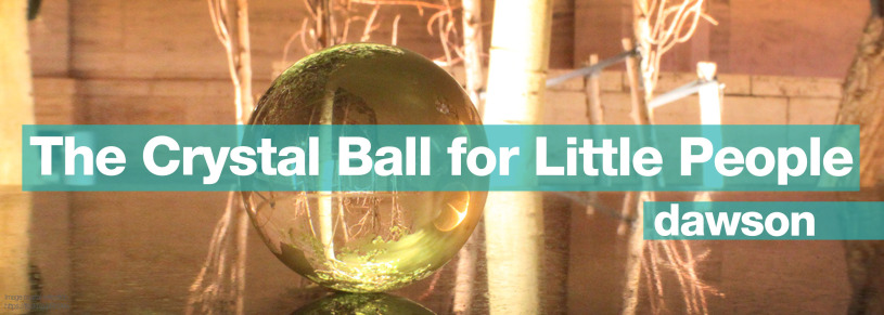 the crystal ball for little people by matt dawson