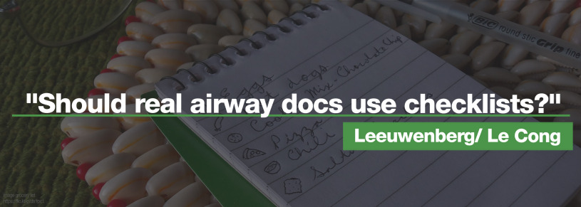 leeuwenberg/ le cong – “should real airway docs use checklists?”