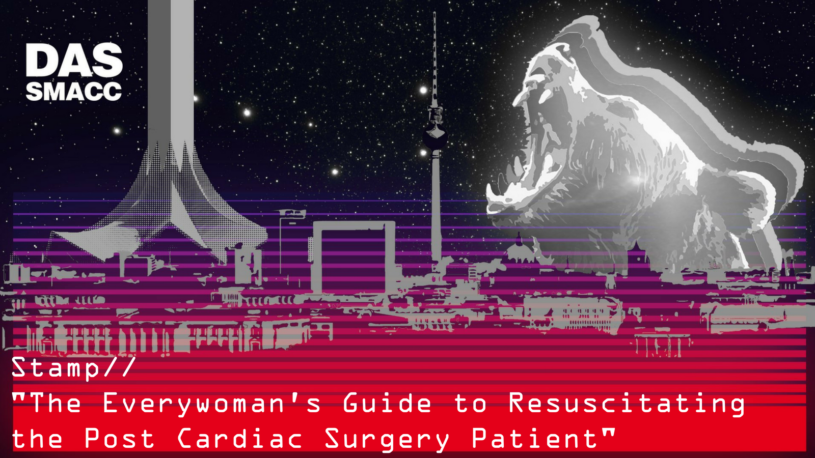 The Everywoman’s Guide to Resuscitating the Post Cardiac Surgery Patient